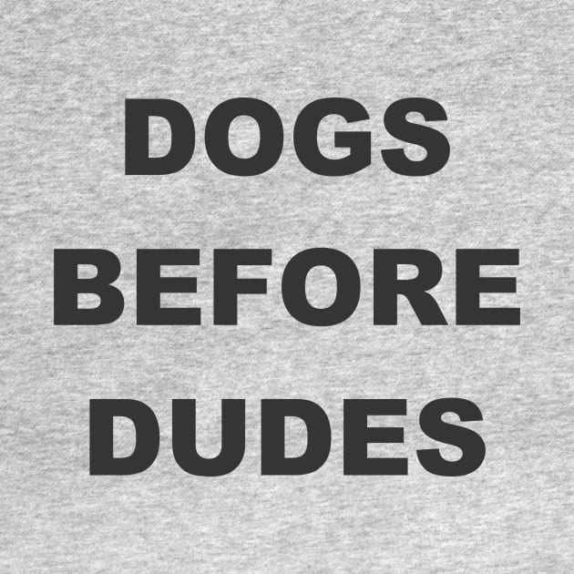 Dogs before dudes by MichelMM